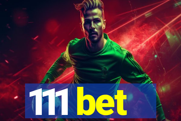 111 bet
